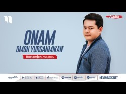 Rustamjon Xusanov - Onam Omon Yurganmikan