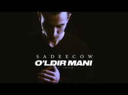 Sadeecow - O'ldir Mani Feat Intim