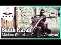 Sadık Karan - Madara Emirhan Cengiz Versiyon