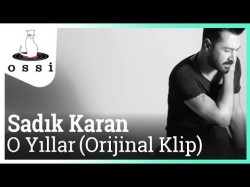 Sadık Karan - O Yıllar