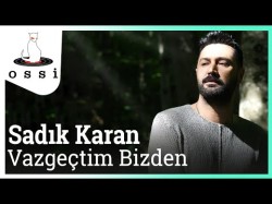 Sadık Karan - Vazgeçtim Bizden