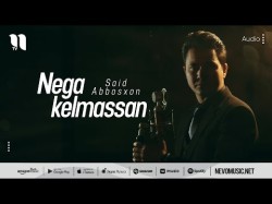 Said Abbosxon - Nega Kelmassan