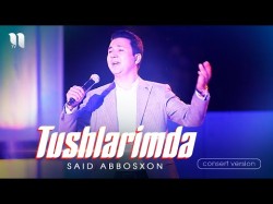 Said Abbosxon - Tushlarimda Consert Version