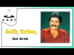 Salih Turhan - Gel Artık