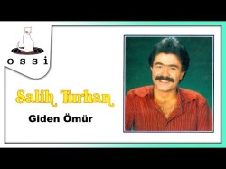 Salih Turhan - Giden Ömür