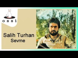 Salih Turhan - Sevme