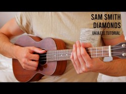 Sam Smith - Diamonds Easy Ukulele Tutorial With Chords