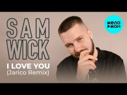 Sam Wick - I Love You Jarico Remix