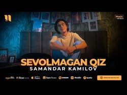 Samandar Kamilov - Sevolmagan Qiz