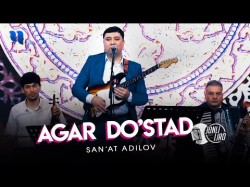 San'at Adilov - Agar Do'stad Video