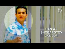 San'at Shohbarotov - Xol Dori