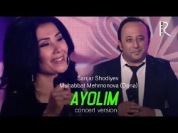 Sanjar Shodiyev Va Muhabbat Mehmonova Dona - Ayolim Concert Version