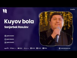 Sanjarbek Rasulov - Kuyov Bola