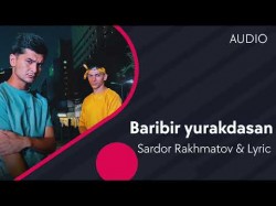 Sardor Rakhmatov & Lyric - Baribir yurakdasan