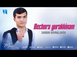 Sardor Xayrullayev - Bechora Yurakkinam