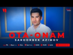 Sardorbek Azimov - Otaonam
