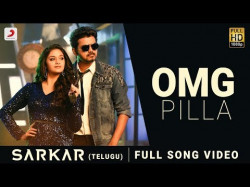 Sarkar Telugu - Omg Pilla Song