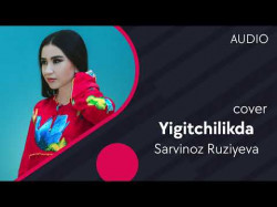 Sarvinoz Ruziyeva - Yigitchilikda