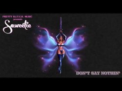 Saweetie - Don't Say Nothin'