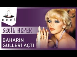 Seçil Heper - Baharın Gülleri Açtı