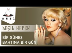 Seçil Heper - Bir Güneş Bahtıma Bir Gün