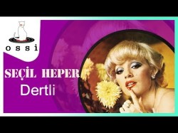 Seçil Heper - Dertli