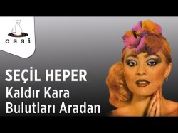 Seçil Heper - Kaldır Kara Bulutları Aradan