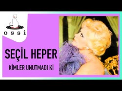 Seçil Heper - Kimler Unutmadı Ki