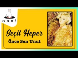 Seçil Heper - Önce Sen Unut