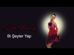 Seda Yavuz - Bi Şeyler Yap