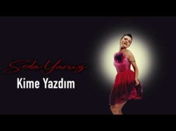 Seda Yavuz - Kime Yazdım