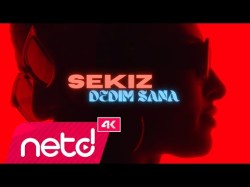 Sekiz - Dedim Sana