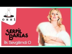 Serpil Barlas - İlk Sevgilimdi O