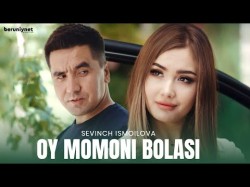 Sevinch Ismoilova - Oy Momoni Bolasi