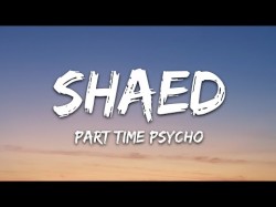 Shaed, Two Feet - Part Time Psycho