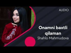 Shahlo Mahmudova - Onamni Baxtli Qilaman