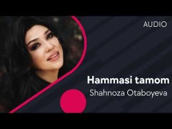 Shahnoza Otaboyeva - Hammasi Tamom