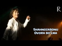 Shahnozabonu - Ovora bo’lma