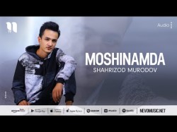 Shahrizod Murodov - Moshinamda