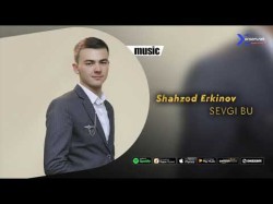 Shahzod Erkinov - Sevgi Bu