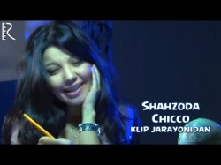 Shahzoda - Chicco klip jarayonidan