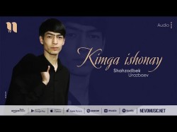 Shahzodbek Urazbaev - Kimga Ishonay