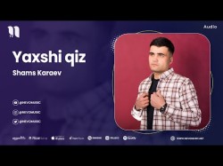 Shams Karaev - Yaxshi Qiz