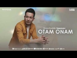 Sharofaddin Sapayev - Otam Onam