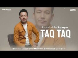 Sharofaddin Sapayev - Taq Taq