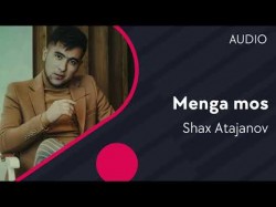 Shax Atajanov - Menga Mos