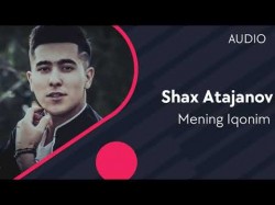 Shax Atajanov - Mening Iqonim Audio