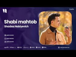 Shaxboz Nabiyevich - Shabi Mahtob