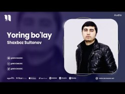 Shaxboz Sultonov - Yoring Bo'lay