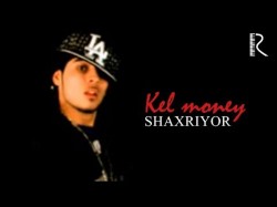 Shaxriyor - Kel money